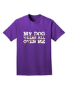 My Dog Walks All Over Me Adult Dark T-Shirt by TooLoud-Mens T-Shirt-TooLoud-Purple-Small-Davson Sales