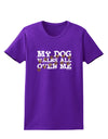 My Dog Walks All Over Me Womens Dark T-Shirt by TooLoud-Womens T-Shirt-TooLoud-Purple-X-Small-Davson Sales