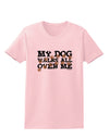 My Dog Walks All Over Me Womens T-Shirt by TooLoud-Womens T-Shirt-TooLoud-PalePink-X-Small-Davson Sales