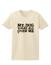 My Dog Walks All Over Me Womens T-Shirt by TooLoud-Womens T-Shirt-TooLoud-Natural-X-Small-Davson Sales