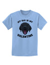 My Dog is my Valentine Black Childrens T-Shirt-Childrens T-Shirt-TooLoud-Light-Blue-X-Small-Davson Sales