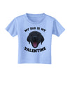 My Dog is my Valentine Black Toddler T-Shirt-Toddler T-Shirt-TooLoud-Aquatic-Blue-2T-Davson Sales