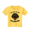 My Dog is my Valentine Black Toddler T-Shirt-Toddler T-Shirt-TooLoud-Yellow-2T-Davson Sales