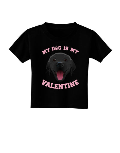 My Dog is my Valentine Black Toddler T-Shirt Dark-Toddler T-Shirt-TooLoud-Black-2T-Davson Sales