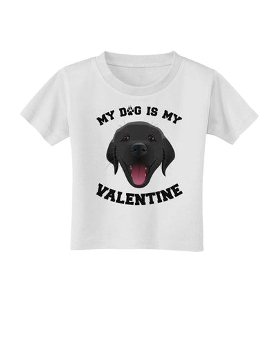 My Dog is my Valentine Black Toddler T-Shirt-Toddler T-Shirt-TooLoud-White-2T-Davson Sales