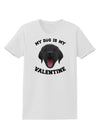 My Dog is my Valentine Black Womens T-Shirt-Womens T-Shirt-TooLoud-White-X-Small-Davson Sales