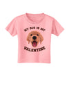 My Dog is my Valentine Gold Yellow Toddler T-Shirt-Toddler T-Shirt-TooLoud-Candy-Pink-2T-Davson Sales