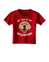 My Dog is my Valentine Gold Yellow Toddler T-Shirt Dark-Toddler T-Shirt-TooLoud-Red-2T-Davson Sales