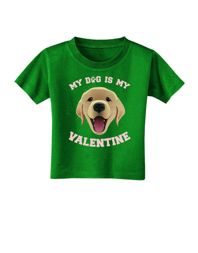 My Dog is my Valentine Gold Yellow Toddler T-Shirt Dark-Toddler T-Shirt-TooLoud-Clover-Green-2T-Davson Sales