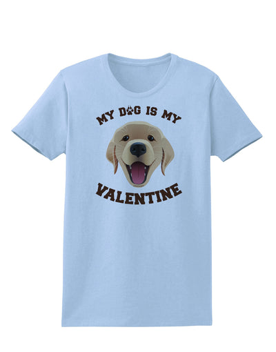 My Dog is my Valentine Gold Yellow Womens T-Shirt-Womens T-Shirt-TooLoud-Light-Blue-X-Small-Davson Sales