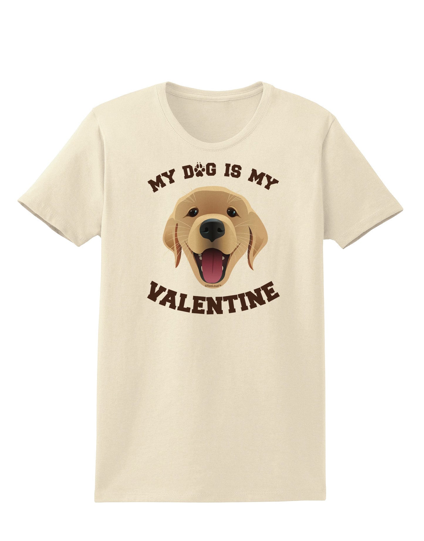 My Dog is my Valentine Gold Yellow Womens T-Shirt-Womens T-Shirt-TooLoud-Natural-X-Small-Davson Sales