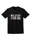 My Dogs Walk All Over Me Adult Dark T-Shirt by TooLoud-Mens T-Shirt-TooLoud-Black-Small-Davson Sales