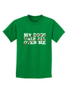 My Dogs Walk All Over Me Childrens Dark T-Shirt by TooLoud-Childrens T-Shirt-TooLoud-Kelly-Green-X-Small-Davson Sales