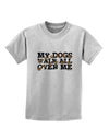 My Dogs Walk All Over Me Childrens T-Shirt by TooLoud-Childrens T-Shirt-TooLoud-AshGray-X-Small-Davson Sales