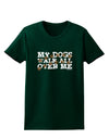 My Dogs Walk All Over Me Womens Dark T-Shirt by TooLoud-Womens T-Shirt-TooLoud-Forest-Green-Small-Davson Sales