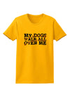 My Dogs Walk All Over Me Womens T-Shirt by TooLoud-Womens T-Shirt-TooLoud-Gold-X-Small-Davson Sales