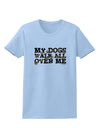 My Dogs Walk All Over Me Womens T-Shirt by TooLoud-Womens T-Shirt-TooLoud-Light-Blue-X-Small-Davson Sales