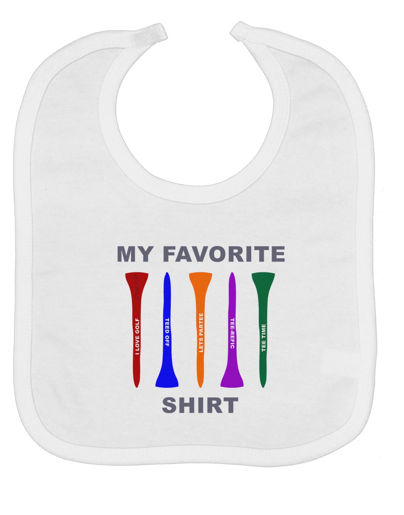 My Favorite Tee Shirt Baby Bib by TooLoud