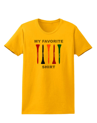 My Favorite Tee Shirt Womens T-Shirt by TooLoud-TooLoud-Gold-X-Small-Davson Sales