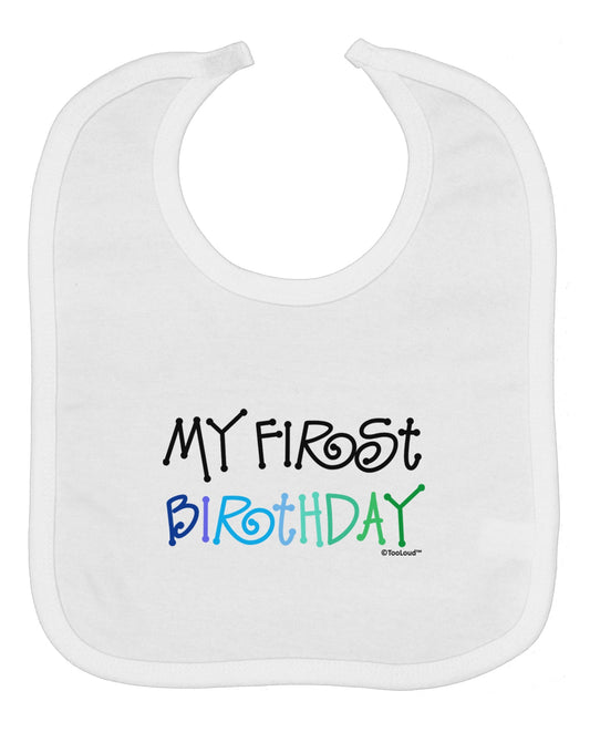 My First Birthday - Boy Baby Bib by TooLoud