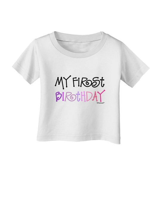 My First Birthday - Girl Infant T-Shirt by TooLoud-Infant T-Shirt-TooLoud-White-06-Months-Davson Sales