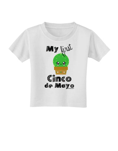 My First Cinco de Mayo - Cute Cactus Design Toddler T-Shirt by TooLoud-Toddler T-Shirt-TooLoud-White-2T-Davson Sales