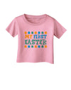 My First Easter - Yellow Blue Green Eggs Infant T-Shirt by TooLoud-Infant T-Shirt-TooLoud-Candy-Pink-06-Months-Davson Sales