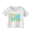 My First Easter - Yellow Blue Green Eggs Infant T-Shirt by TooLoud-Infant T-Shirt-TooLoud-White-06-Months-Davson Sales