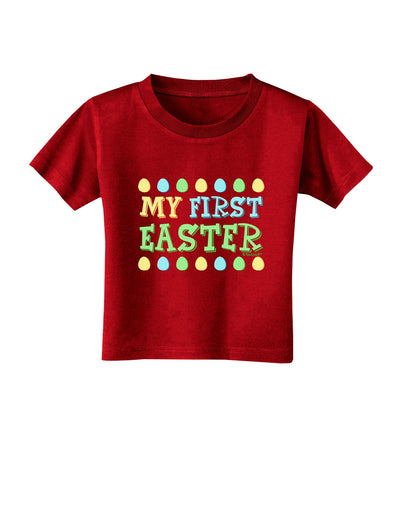 My First Easter - Yellow Blue Green Eggs Toddler T-Shirt Dark by TooLoud-Toddler T-Shirt-TooLoud-Red-2T-Davson Sales