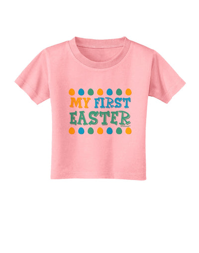 My First Easter - Yellow Blue Green Eggs Toddler T-Shirt by TooLoud-Toddler T-Shirt-TooLoud-Candy-Pink-2T-Davson Sales