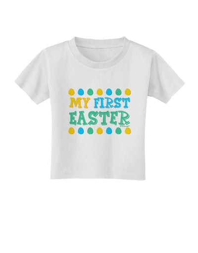 My First Easter - Yellow Blue Green Eggs Toddler T-Shirt by TooLoud-Toddler T-Shirt-TooLoud-White-2T-Davson Sales