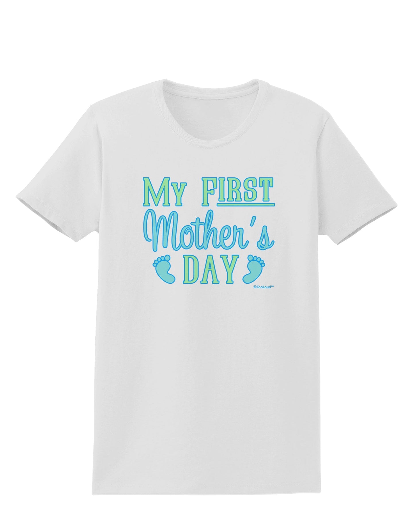 My First Mother's Day - Baby Feet - Blue Womens T-Shirt by TooLoud-Womens T-Shirt-TooLoud-White-X-Small-Davson Sales