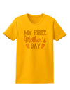 My First Mother's Day - Baby Feet - Pink Womens T-Shirt by TooLoud-Womens T-Shirt-TooLoud-Gold-X-Small-Davson Sales