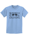 My Grandpa is a Cool Grandpa Childrens T-Shirt-Childrens T-Shirt-TooLoud-Light-Blue-X-Small-Davson Sales