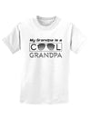 My Grandpa is a Cool Grandpa Childrens T-Shirt-Childrens T-Shirt-TooLoud-White-X-Small-Davson Sales