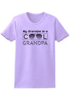 My Grandpa is a Cool Grandpa Womens T-Shirt-Womens T-Shirt-TooLoud-Lavender-X-Small-Davson Sales