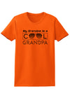 My Grandpa is a Cool Grandpa Womens T-Shirt-Womens T-Shirt-TooLoud-Orange-X-Small-Davson Sales