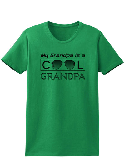 My Grandpa is a Cool Grandpa Womens T-Shirt-Womens T-Shirt-TooLoud-Kelly-Green-X-Small-Davson Sales