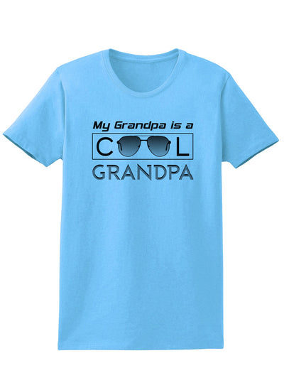 My Grandpa is a Cool Grandpa Womens T-Shirt-Womens T-Shirt-TooLoud-Aquatic-Blue-X-Small-Davson Sales