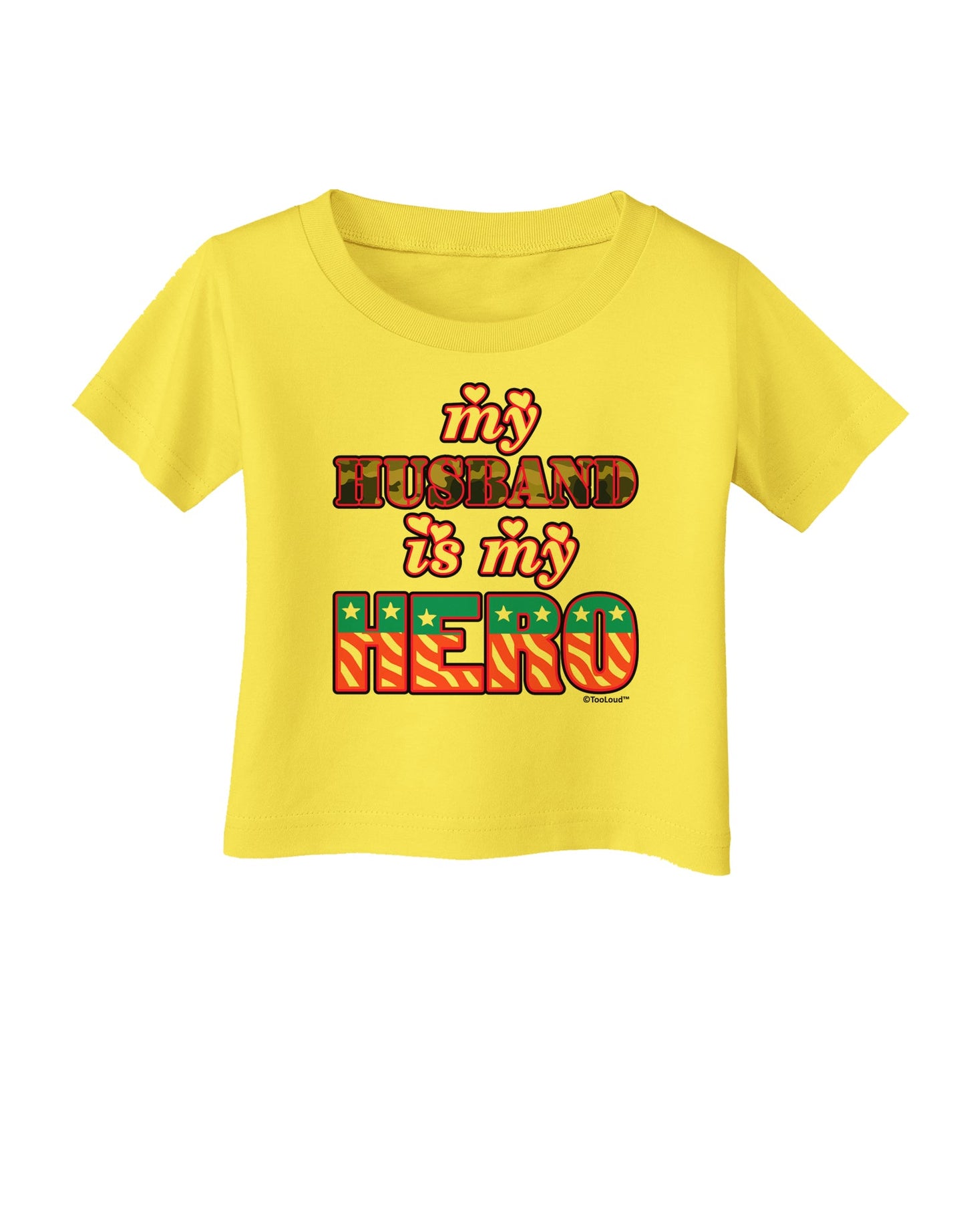 My Husband is My Hero - Armed Forces Infant T-Shirt by TooLoud-Infant T-Shirt-TooLoud-Yellow-06-Months-Davson Sales