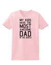 My Kids Have the Most Awesome Dad in the World Womens T-Shirt-Womens T-Shirt-TooLoud-PalePink-X-Small-Davson Sales