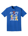 My Life Is An Anime Dream Adult Dark T-Shirt by TooLoud-Mens T-Shirt-TooLoud-Royal-Blue-Small-Davson Sales