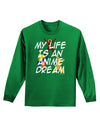 My Life Is An Anime Dream Adult Long Sleeve Dark T-Shirt by TooLoud-TooLoud-Kelly-Green-Small-Davson Sales