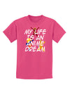 My Life Is An Anime Dream Childrens Dark T-Shirt by TooLoud-Childrens T-Shirt-TooLoud-Sangria-X-Small-Davson Sales