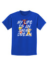 My Life Is An Anime Dream Childrens Dark T-Shirt by TooLoud-Childrens T-Shirt-TooLoud-Royal-Blue-X-Small-Davson Sales