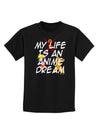 My Life Is An Anime Dream Childrens Dark T-Shirt by TooLoud-Childrens T-Shirt-TooLoud-Black-X-Small-Davson Sales