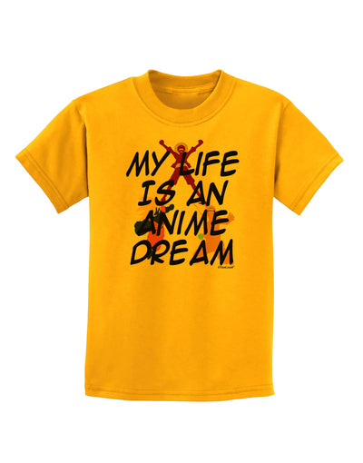 My Life Is An Anime Dream Childrens T-Shirt by TooLoud-TooLoud-Gold-X-Small-Davson Sales