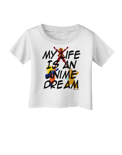 My Life Is An Anime Dream Infant T-Shirt by TooLoud-TooLoud-White-06-Months-Davson Sales