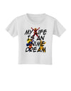 My Life Is An Anime Dream Toddler T-Shirt by TooLoud-Toddler T-Shirt-TooLoud-White-2T-Davson Sales