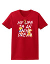 My Life Is An Anime Dream Womens Dark T-Shirt by TooLoud-TooLoud-Red-X-Small-Davson Sales